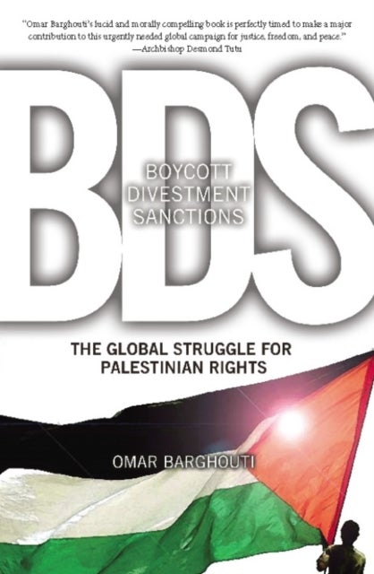 Boycott, Divestment, Sanctions - The Struggle For Palestinian Civil Rights