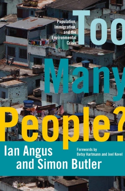 Too Many People? - Population, Immigration, and the Environmental Crisis