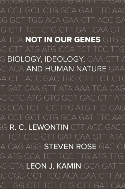 Not In Our Genes - Biology, Ideology, and Human Nature