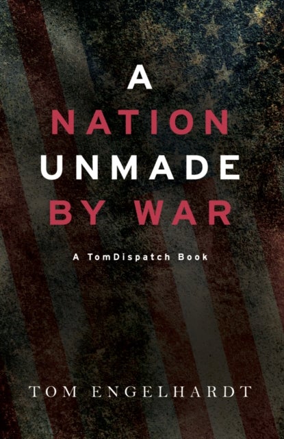 A Nation Unmade By War
