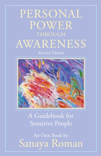 Personal Power through Awareness - A Guidebook for Sensitive People