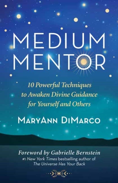 Medium Mentor - 10 Powerful Techniques to Awaken Divine Guidance for Yourself and Others