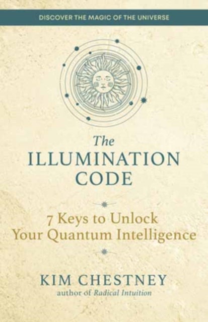 The Illumination Code - 7 Keys to Unlock Your Quantum Intelligence