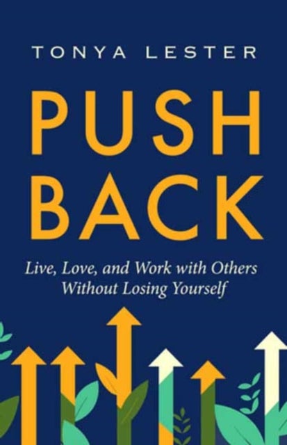 Push Back - Live, Love, and Work with Others Without Losing Yourself