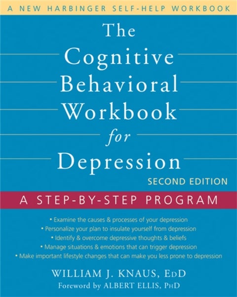 The Cognitive Behavioral Workbook for Depression, Second Edition - A Step-by-Step Program