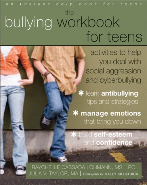Bullying Workbook for Teens - Activities to Help You Deal with Social Aggression and Cyberbullying