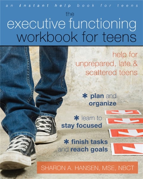 Executive Functioning Workbook for Teens - Help for Unprepared, Late, and Scattered Teens