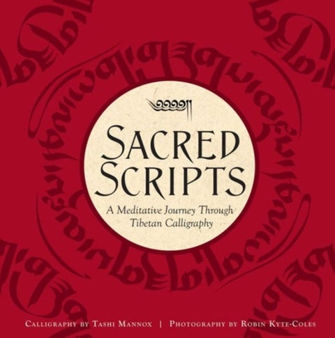 Sacred Scripts - A Meditative Journey Through Tibetan Calligraphy