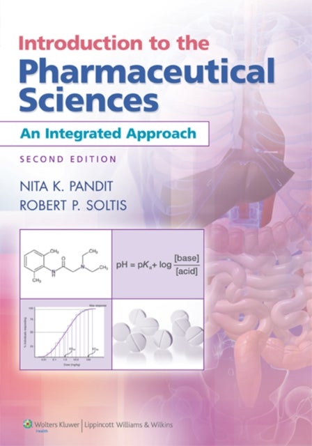 Introduction to the Pharmaceutical Sciences - An Integrated Approach
