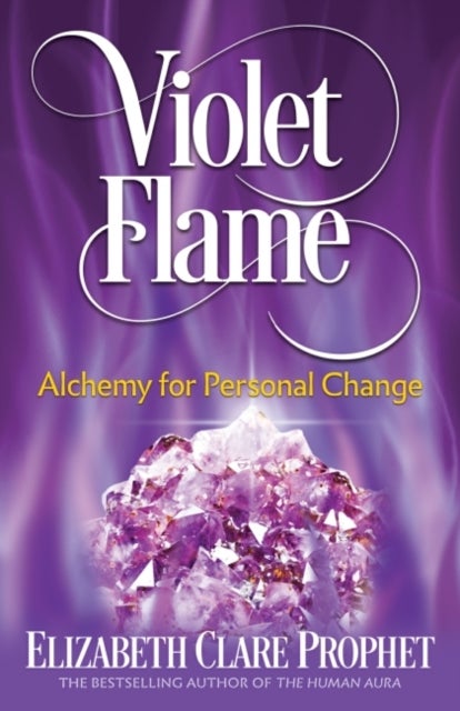 Violet Flame - Alchemy for Personal Change