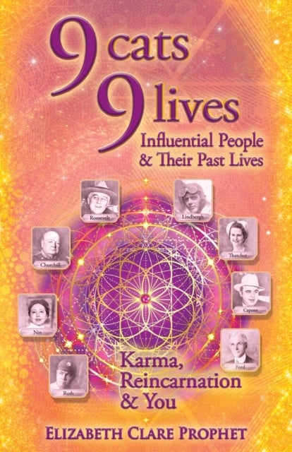 9 Cats 9 Lives - Influential People & Their Past Lives Karma, Reincarnation & You