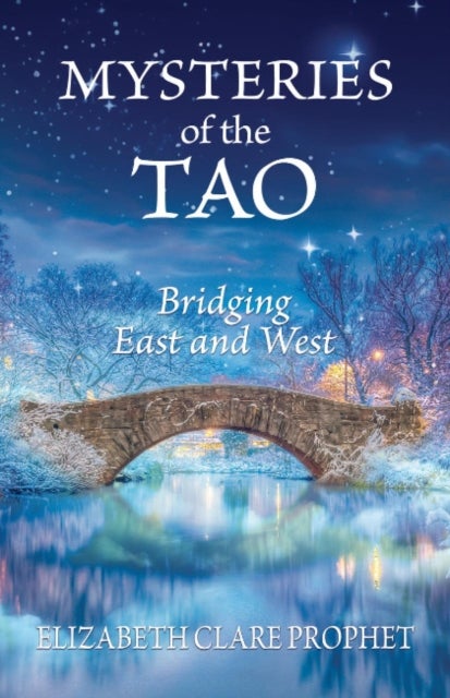Mysteries of the Tao - Bridging East and West