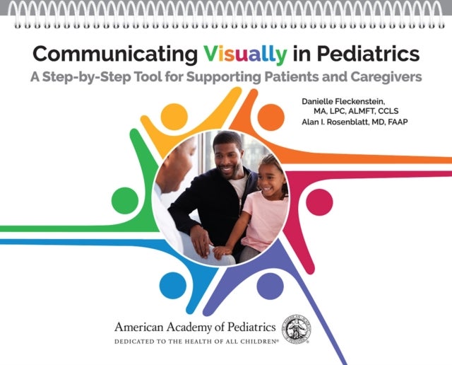Communicating Visually in Pediatrics - A Step-by-Step Tool for Supporting Patients and Caregivers