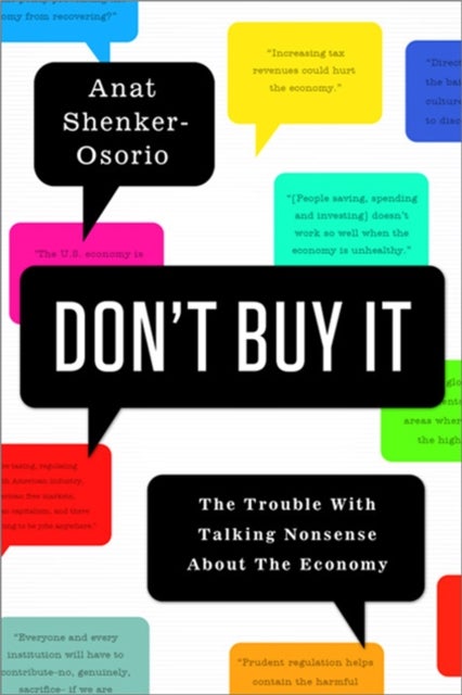 Don't Buy It - The Trouble with Talking Nonsense about the Economy