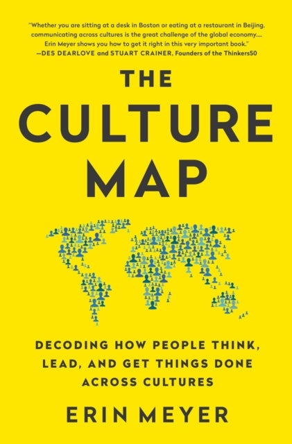 The Culture Map - Decoding How People Think, Lead, and Get Things Done Across Cultures