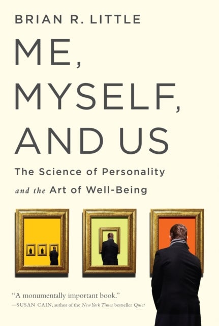 Me, Myself, and Us - The Science of Personality and the Art of Well-Being