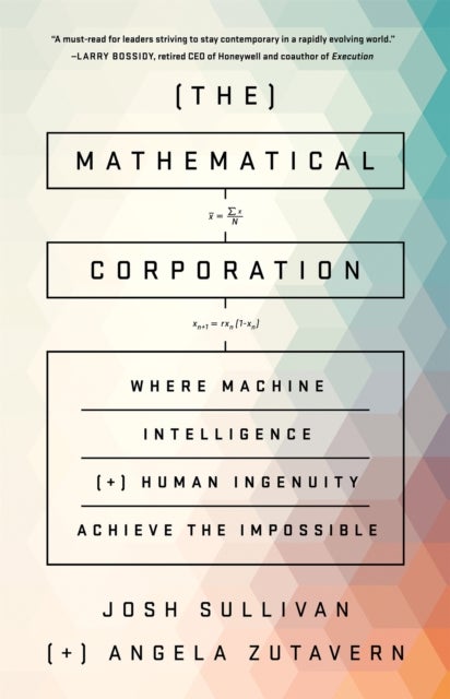 The Mathematical Corporation - Where Machine Intelligence and Human Ingenuity Achieve the Impossible