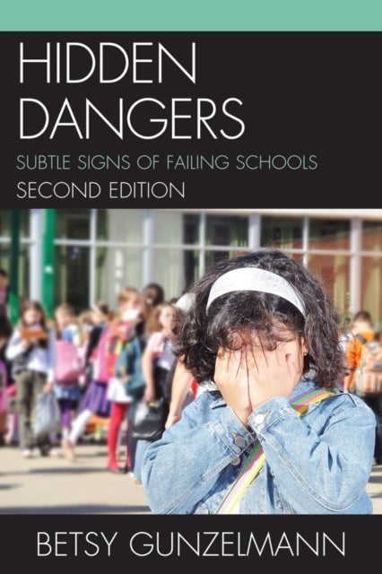 Hidden Dangers - Subtle Signs of Failing Schools