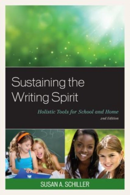 Sustaining the Writing Spirit - Holistic Tools for School and Home