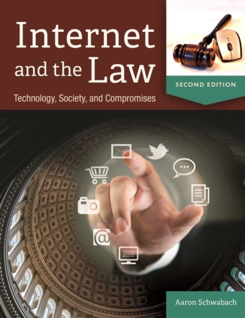 Internet and the Law - Technology, Society, and Compromises
