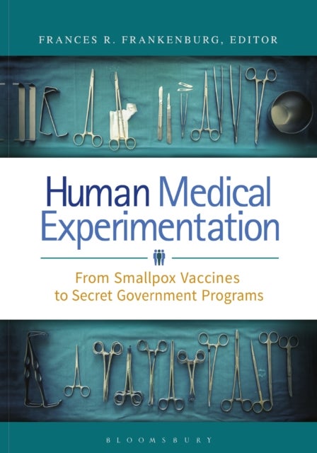 Human Medical Experimentation - From Smallpox Vaccines to Secret Government Programs
