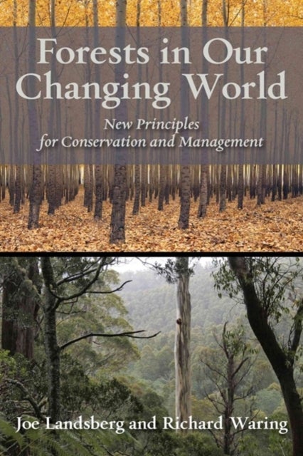 Forests in Our Changing World - New Principles for Conservation and Management