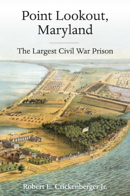 Point Lookout, Maryland - The Largest Civil War Prison