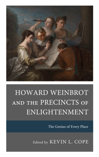 Howard Weinbrot and the Precincts of Enlightenment - The Genius of Every Place