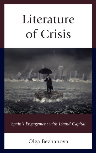 Literature of Crisis - Spain's Engagement with Liquid Capital