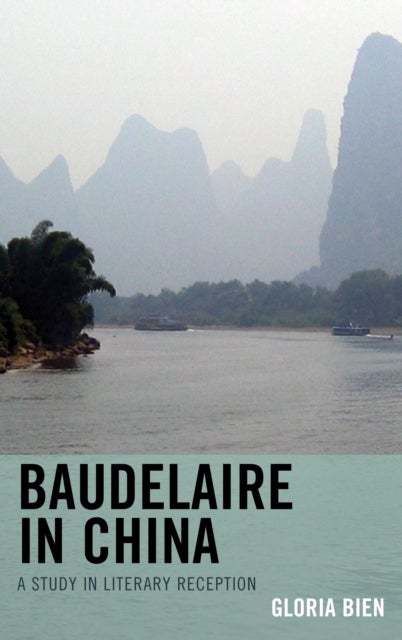 Baudelaire in China - A Study in Literary Reception