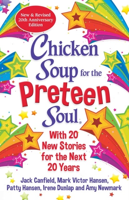 Chicken Soup for the Preteen Soul 21st Anniversary Edition - An Update of the 2000 Classic
