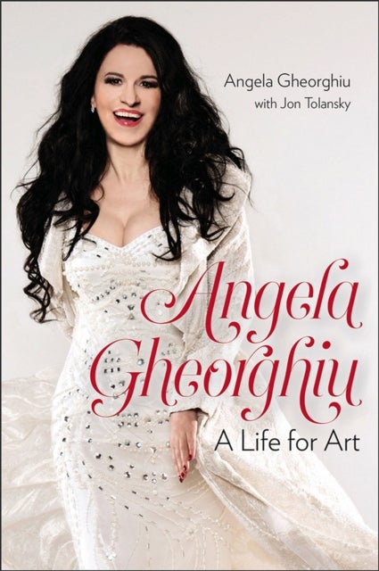 Angela Gheorghiu - A Life for Art