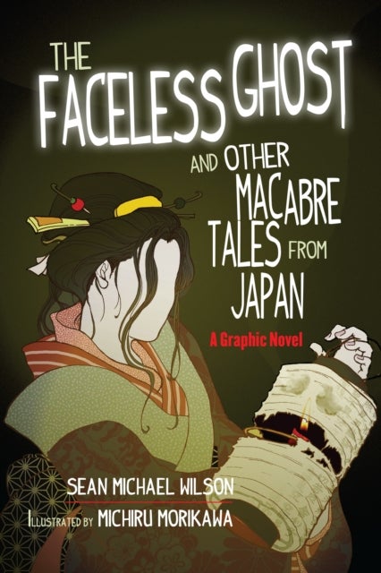 Lafcadio Hearn's "The Faceless Ghost" and Other Macabre Tales from Japan - A Graphic Novel