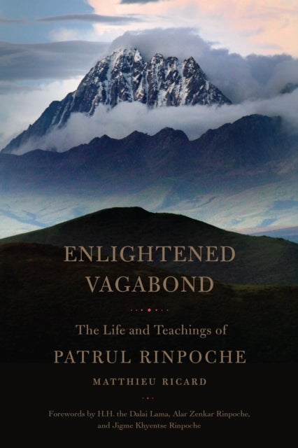 Enlightened Vagabond - The Life and Teachings of Patrul Rinpoche