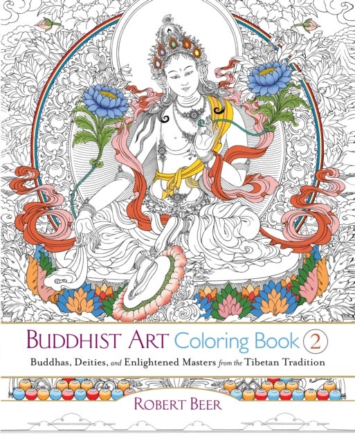 Buddhist Art Coloring Book 2 - Buddhas, Deities, and Enlightened Masters from the Tibetan Tradition