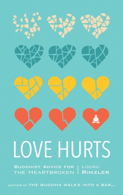 Love Hurts - Buddhist Advice for the Heartbroken