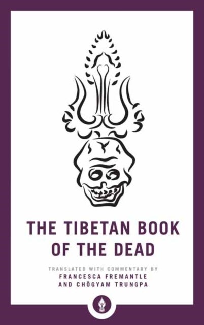 The Tibetan Book of the Dead - The Great Liberation through Hearing in the Bardo
