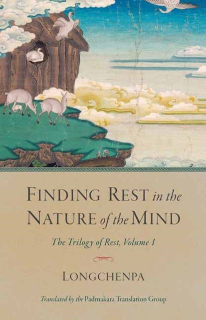 Finding Rest in the Nature of the Mind - The Trilogy of Rest, Volume 1