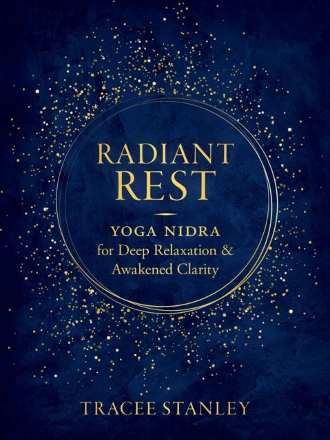 Radiant Rest - Yoga Nidra for Deep Relaxation and Awakened Clarity