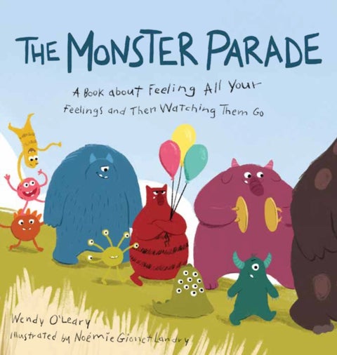 Monster Parade - A Book about Feeling All Your Feelings and Then Watching Them Go