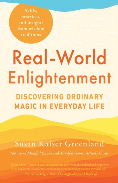 Real-World Enlightenment - Discovering Ordinary Magic in Everyday Life