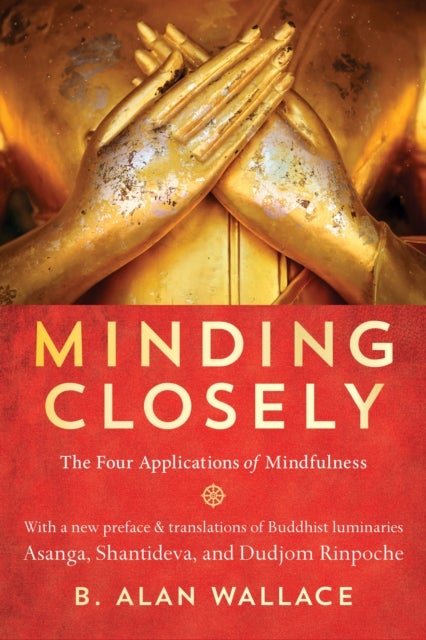 Minding Closely - The Four Applications of Mindfulness