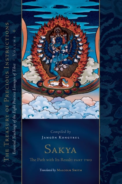 Sakya: The Path with Its Result, Part Two - Essential Teachings of the Eight Practice Lineages of Tibet, Volume 6 (The Treasury of Precious Instructions)