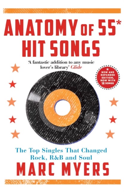 Anatomy of 55 Hit Songs - The Top Singles That Changed Rock, R&B and Soul