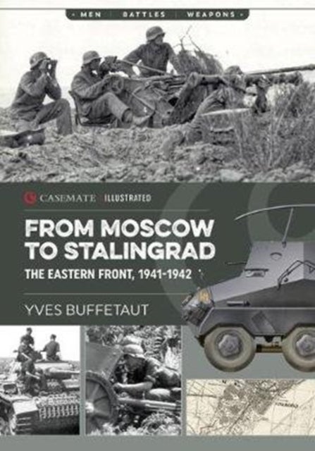 From Moscow to Stalingrad - The Eastern Front, 1941-1942
