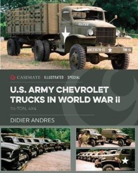 U.S. Army Chevrolet Trucks in World War II - 1½-ton, 4x4