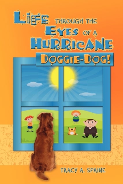 Life Through the Eyes of a Hurricane - Doggie-Dog!
