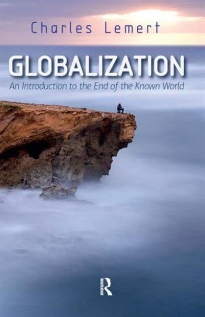 Globalization - An Introduction to the End of the Known World