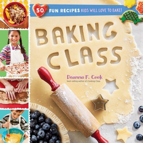 Baking Class - 50 Fun Recipes Kids Will Love to Bake!