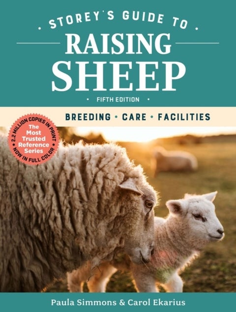Storey's Guide to Raising Sheep, 5th Edition - Breeding, Care, Facilities
